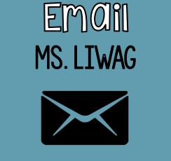 Email Ms. Liwag Email Ms. Liwag